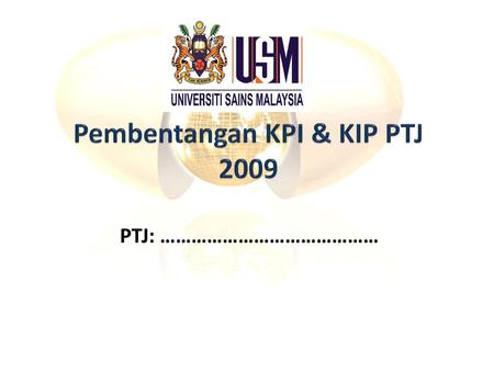 Pembentangan KPI & KIP PTJ 2009