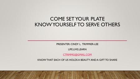 Come set Your PLATE Know Yourself to Serve Others