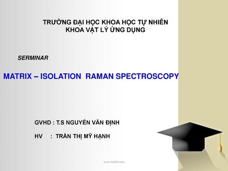 MATRIX – ISOLATION RAMAN SPECTROSCOPY