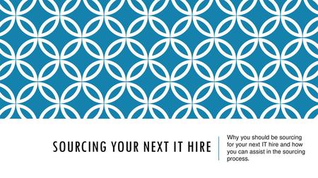 Sourcing your next IT Hire