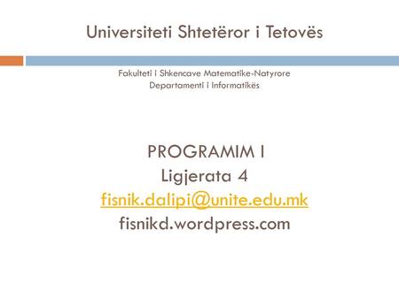 Universiteti Shtetëror i Tetovës Fakulteti i Shkencave Matematike-Natyrore Departamenti i Informatikës  PROGRAMIM.