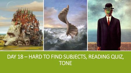 Day 18 – Hard to find subjects, reading quiz, tone
