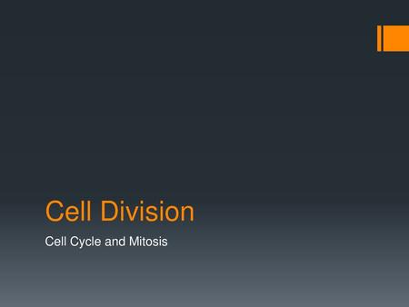 Cell Division Cell Cycle and Mitosis.