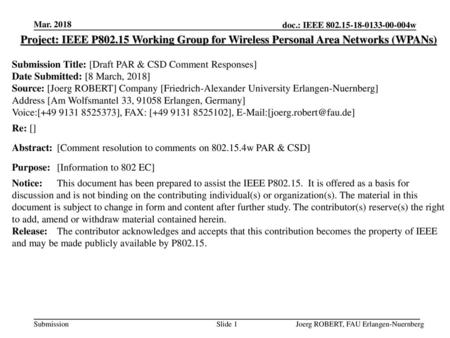 Mar. 2018 Project: IEEE P802.15 Working Group for Wireless Personal Area Networks (WPANs) Submission Title: [Draft PAR & CSD Comment Responses] Date Submitted: