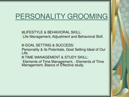PERSONALITY GROOMING LIFESTYLE & BEHAVIORAL SKILL: