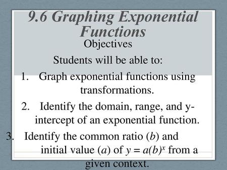 9.6 Graphing Exponential Functions