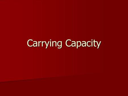 Carrying Capacity.
