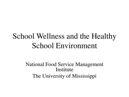 School Wellness and the Healthy School Environment