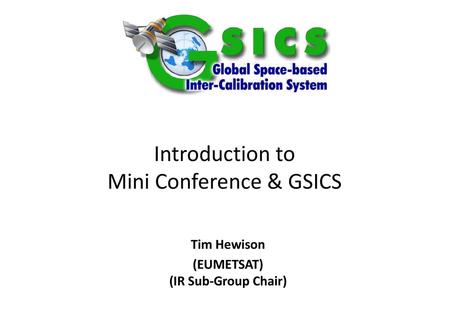 Introduction to Mini Conference & GSICS