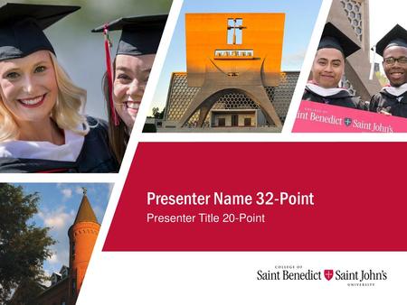 Presenter Name 32-Point Presenter Title 20-Point CSB_SJU_template