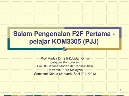 Salam Pengenalan F2F Pertama - pelajar KOM3305 (PJJ)