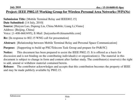 July 2010 Project: IEEE P802.15 Working Group for Wireless Personal Area Networks (WPANs) Submission Title: [Mobile Terminal Relay and IEEE802.15] Date.