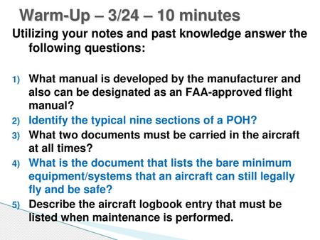 Warm-Up – 3/24 – 10 minutes Utilizing your notes and past knowledge answer the following questions: What manual is developed by the manufacturer and.