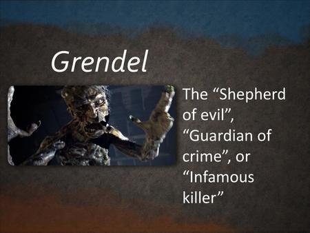 Grendel The “Shepherd of evil”, “Guardian of crime”, or “Infamous killer” Picture with watercolor overlay background (Advanced) To reproduce the picture.