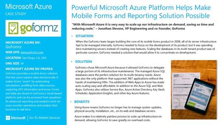 Powerful Microsoft Azure Platform Helps Make Mobile Forms and Reporting Solution Possible “With Microsoft Azure it is very easy to scale up our infrastructure.