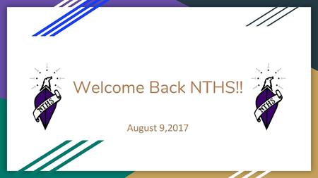 Welcome Back NTHS!! August 9,2017.