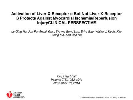 Activation of Liver-X-Receptor α But Not Liver-X-Receptor β Protects Against Myocardial Ischemia/Reperfusion InjuryCLINICAL PERSPECTIVE by Qing He, Jun.
