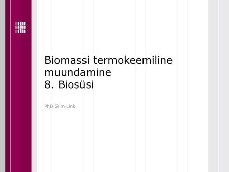 Biomassi termokeemiline muundamine 8. Biosüsi