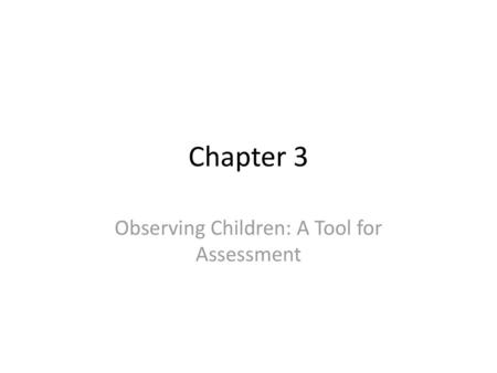 Observing Children: A Tool for Assessment