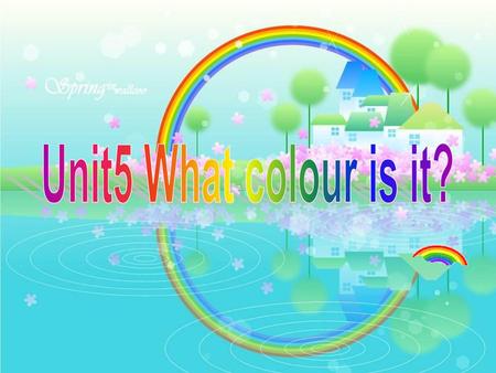 Unit5 What colour is it?.