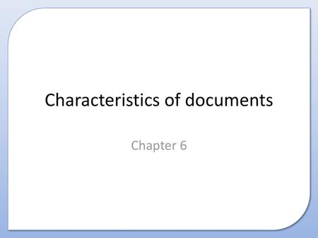 Characteristics of documents
