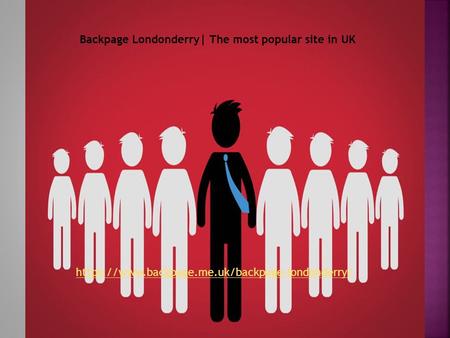 Backpage Londonderry| The most popular site in UK