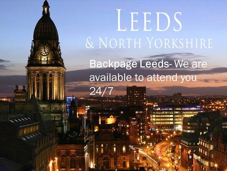 Backpage Leeds- We are available to attend you 24/7.