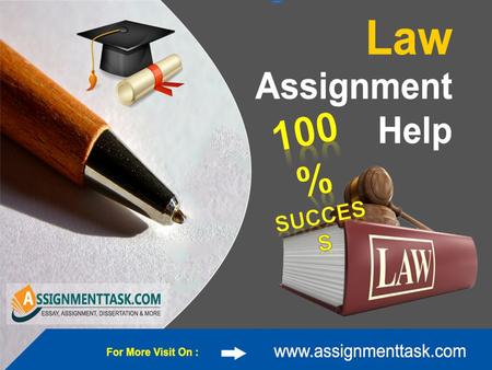 Get Professional's Help for Law Assignment Help to Acquire Knowledge and Grades.