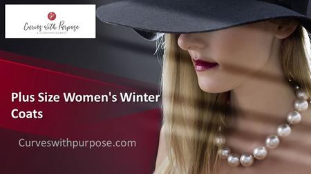 Latest Collection of Plus Size Womens Winter Coats - Curveswithpurpose.com