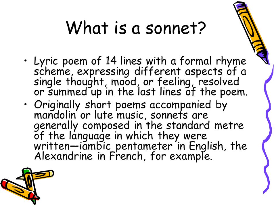 What is a sonnet? Lyric poem of 14 lines with a formal rhyme scheme,  expressing different aspects of a single thought, mood, or feeling,  resolved or summed. - ppt video online download