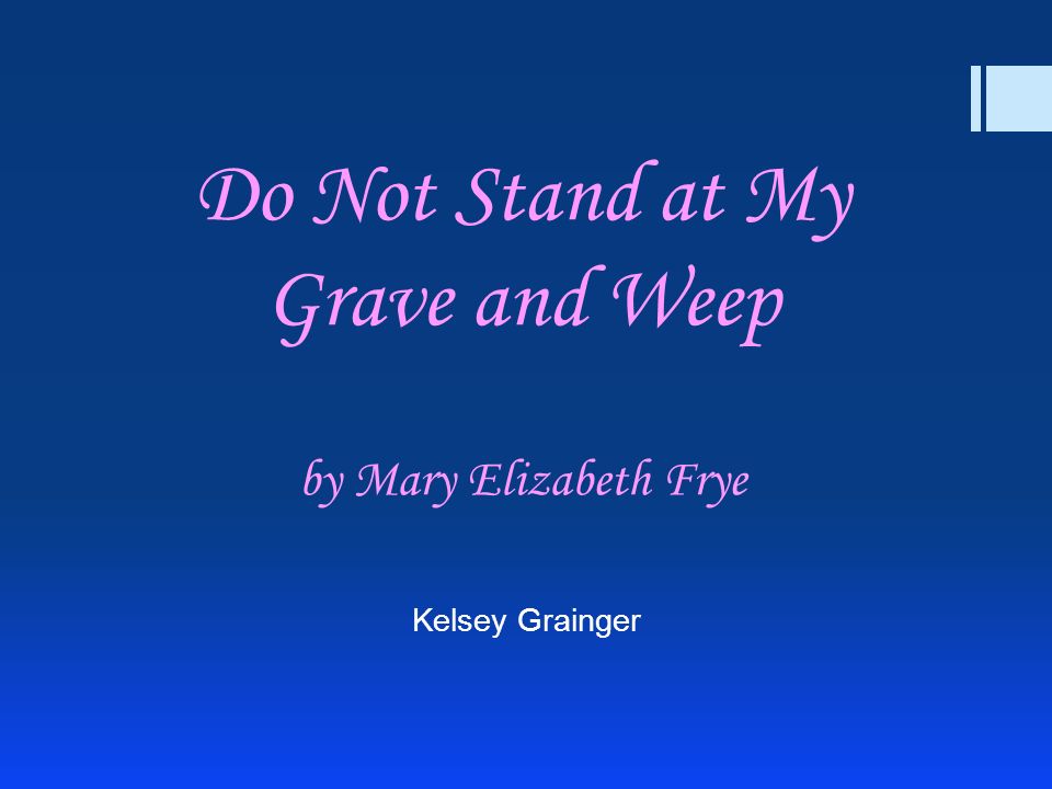 funeral poem do not stand at my grave and weep