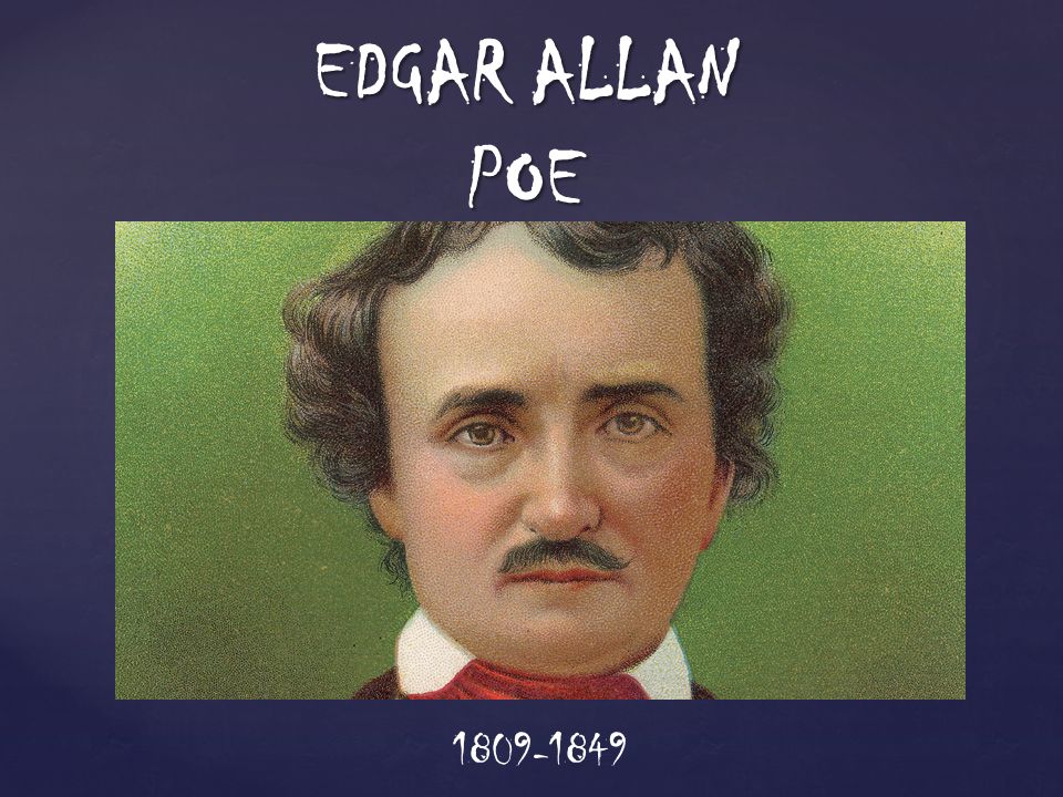 Edgar Allan Poe is born, January 19, 1809