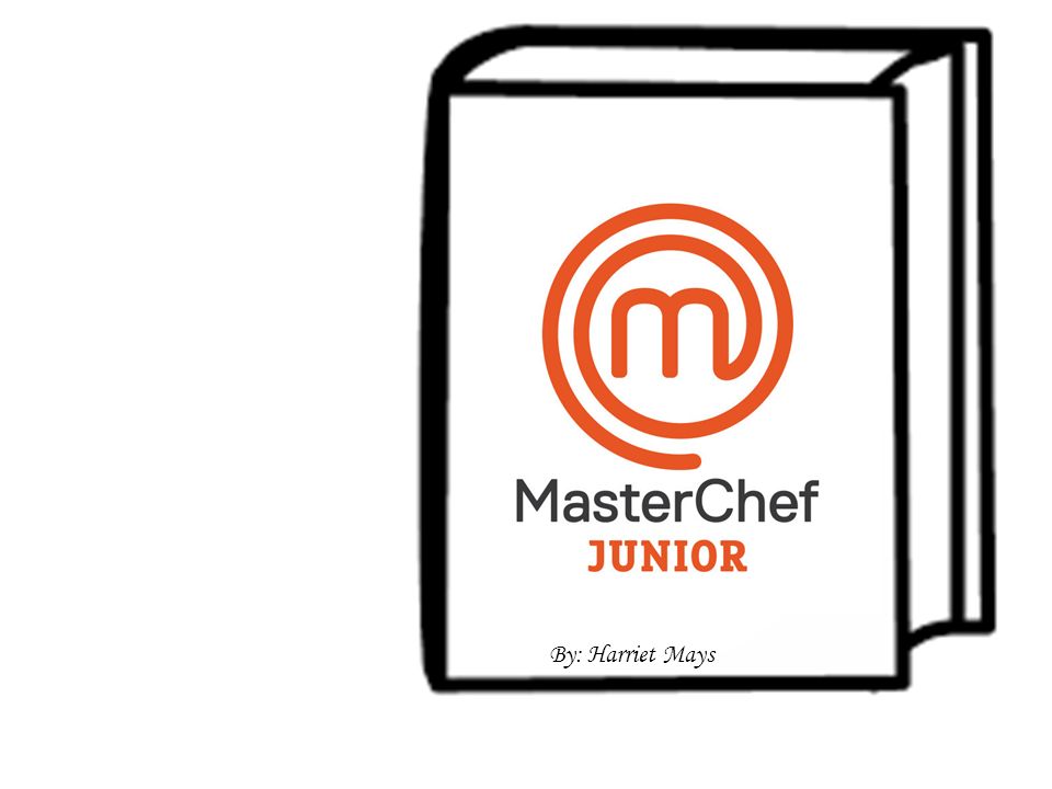 By: Harriet Mays. Who: Master Chef Jr Judges What: Season Ends How: Logan  Wins Where: Master Chef Kitchen When: The end of Season 2 on Master Chef. -  ppt download