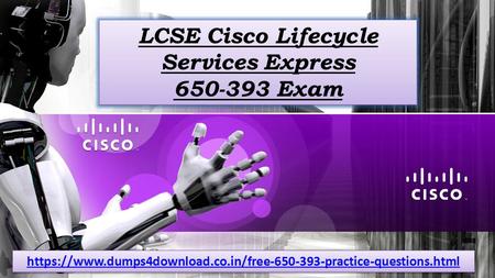 Pass Cisco 650-393 Exam with Valid 650-393 Exam Question Answers - Dumps4download.co.in