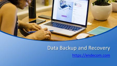 Check Out for Data Backup and Recovery - Endecom.com