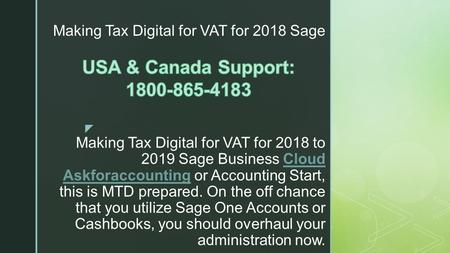  Making Tax Digital for VAT for 2018 to 2019 Sage Business Cloud Askforaccounting or Accounting Start, this is MTD prepared. On the off chance that you.