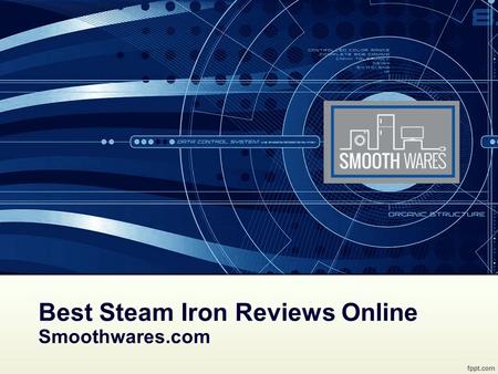 Best Steam Iron Reviews Online - Smoothwares.com 