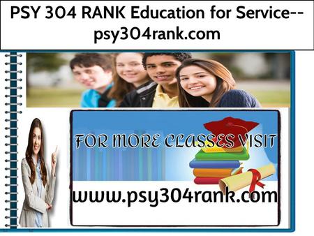 PSY 304 RANK Education for Service-- psy304rank.com.