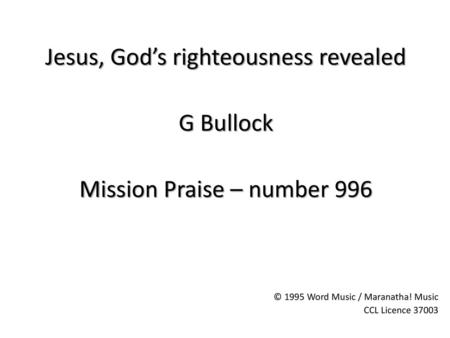 Jesus, God’s righteousness revealed G Bullock