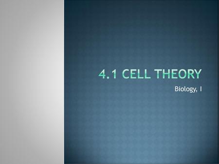 4.1 Cell Theory Biology, I.