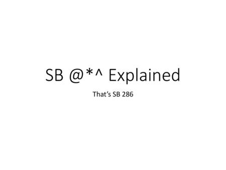 SB @*^ Explained That’s SB 286.