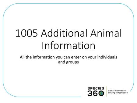 1005 Additional Animal Information