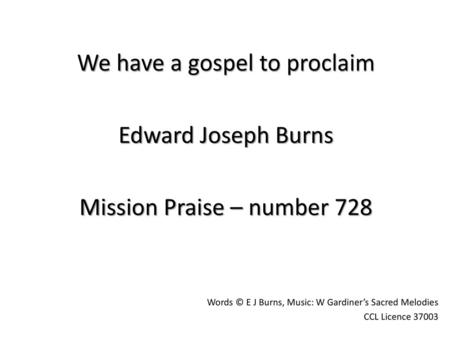 We have a gospel to proclaim Edward Joseph Burns