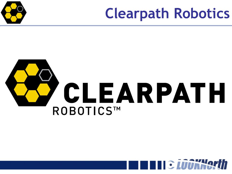 Clearpath Robotics. Clearpath Robotics builds reliable and easy-to-use  unmanned vehicles to help organizations automate their. - ppt download