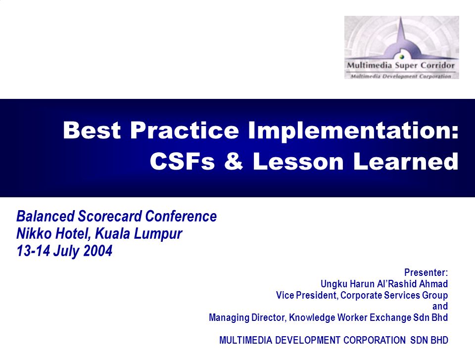 1 Balanced Scorecard Conference Nikko Hotel Kuala Lumpur July 2004 Best Practice Implementation Csfs Lesson Learned Presenter Ungku Harun Al Rashid Ppt Download