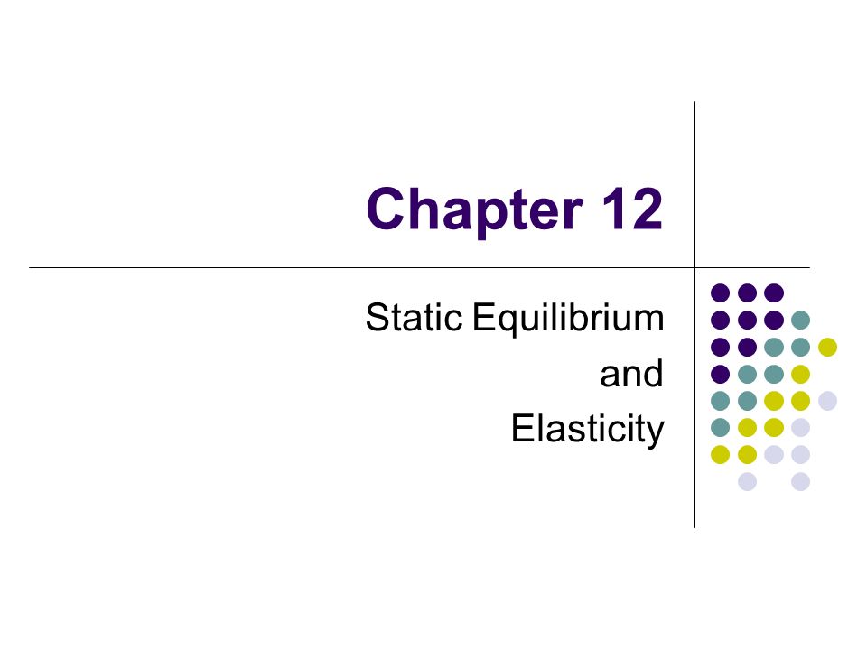 Static Equilibrium And Elasticity Ppt Video Online Download