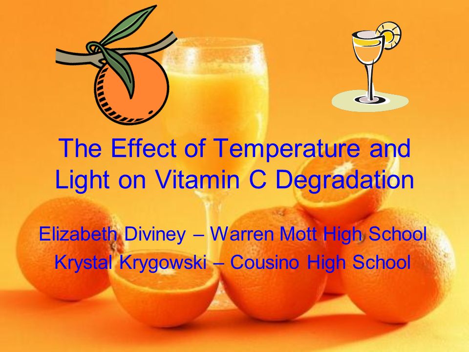 The Effect of Temperature and Light on Vitamin C Degradation - ppt video  online download