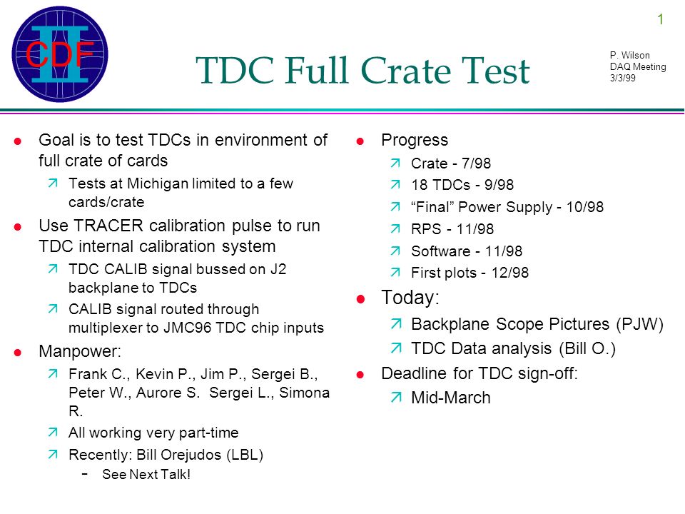 1 P Wilson Daq Meeting 3 3 99 Tdc Full Crate Test L Goal Is To Test Tdcs In Environment Of Full Crate Of Cards Atests At Michigan Limited To A Few Cards Crate
