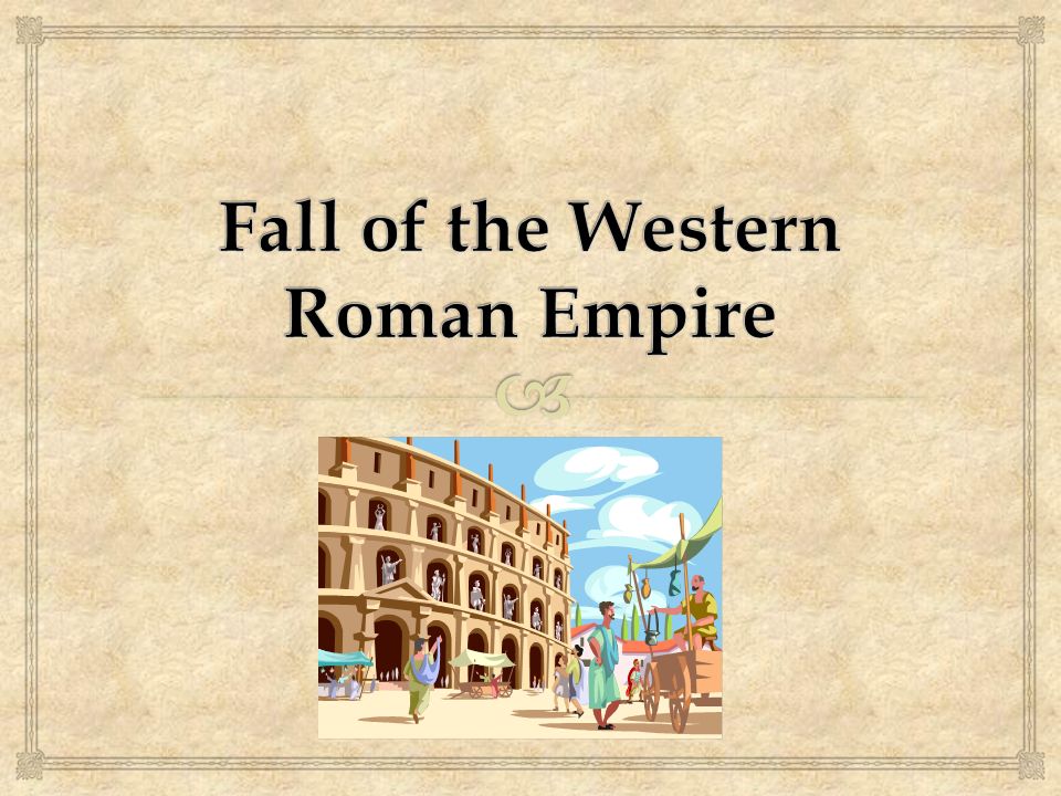 Fall of the Western Roman Empire - ppt download