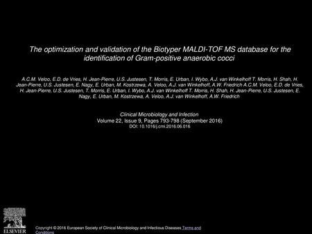 The optimization and validation of the Biotyper MALDI-TOF MS database for the identification of Gram-positive anaerobic cocci  A.C.M. Veloo, E.D. de Vries,